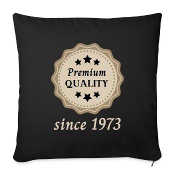 Premium Quality since 1973 - Sofakissenbezug 45 x 45 cm - Schwarz - Vorne