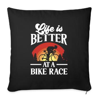 Life is better on a bike race bike - Sofa pillowcase 17,3'' x 17,3'' (45 x 45 cm) - black - Front