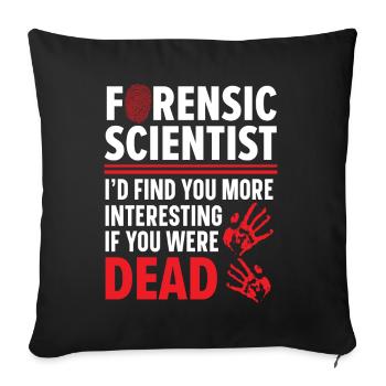 Les médecins légistes vous trouvent intéressant - Housse de coussin décorative 45 x 45 cm - noir - Devant