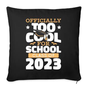 Officially Too Cool For This School Class Of 2023 - Sofa pillowcase 17,3'' x 17,3'' (45 x 45 cm) - black - Front