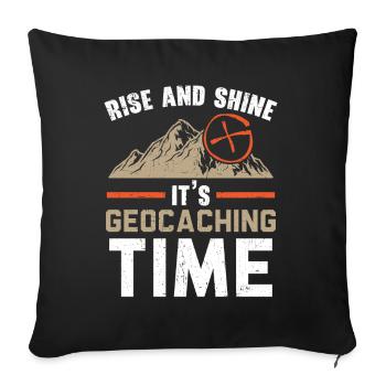 Get up and shine, it's geocaching time Geocac - Sofa pillowcase 17,3'' x 17,3'' (45 x 45 cm) - black - Front