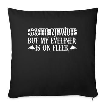 Goth Newbie - Mais mon eye-liner est sur Fleek - - Housse de coussin décorative 45 x 45 cm - noir - Devant