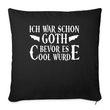 I was already Goth before it became cool - Gothic - Sofa pillowcase 17,3'' x 17,3'' (45 x 45 cm) - black - Front