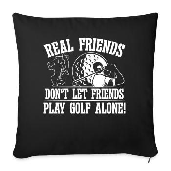Les vrais amis ne laissent pas les amis jouer au golf - Housse de coussin décorative 45 x 45 cm - noir - Devant