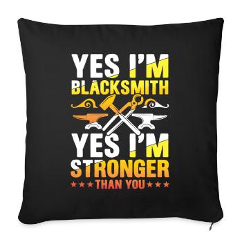 I'm Blacksmith I'm Stronger Than You - Sofakissenbezug 45 x 45 cm - Schwarz - Vorne