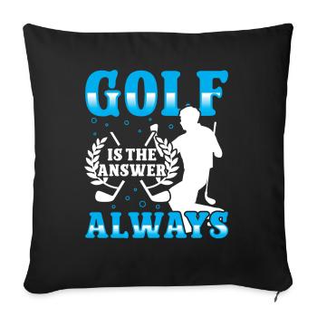 Golf is the answere always - Sofa pillowcase 17,3'' x 17,3'' (45 x 45 cm) - black - Front