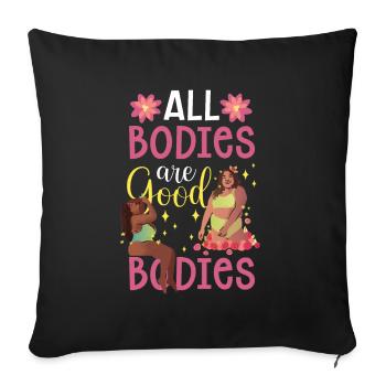 All bodies are good body shaming annoy - Sofa pillowcase 17,3'' x 17,3'' (45 x 45 cm) - black - Front