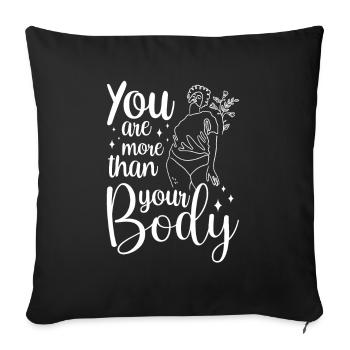 You're more than your body body shaming annoy - Sofa pillowcase 17,3'' x 17,3'' (45 x 45 cm) - black - Front