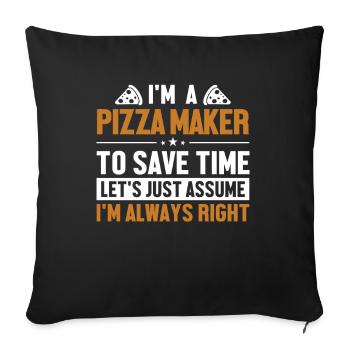 Pizza Maker Let's Assume I'm Right Pizza - Sofakissenbezug 45 x 45 cm - Schwarz - Vorne