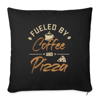 Fueled by Coffee and Pizza Pizzablech Pizzaofen - Sofakissenbezug 45 x 45 cm - Schwarz - Vorne