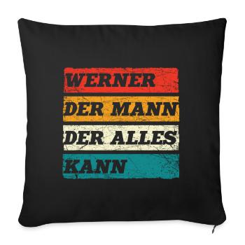 Werner Der Mann Der Alles Kann Vorname Werner - Sofakissenbezug 45 x 45 cm - Schwarz - Vorne