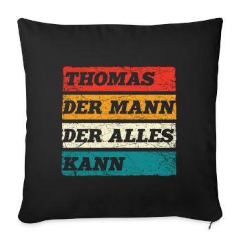 Thomas Der Mann Der Alles Kann Vorname Thomas - Sofakissenbezug 45 x 45 cm - Schwarz - Vorne