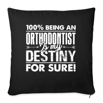 Orthodontist Orthodontist Is My Destiny - Sofa pillowcase 17,3'' x 17,3'' (45 x 45 cm) - black - Front