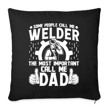 Welder the most important saying Dad - Sofa pillowcase 17,3'' x 17,3'' (45 x 45 cm) - black - Front
