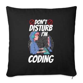 Don't bother: I program Coding Coder - Sofa pillowcase 17,3'' x 17,3'' (45 x 45 cm) - black - Front