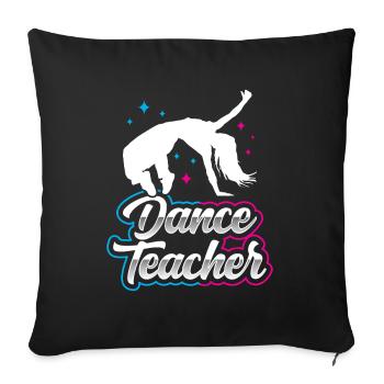 Dance Teacher Dance Course Dance School Dance Teacher - Sofa pillowcase 17,3'' x 17,3'' (45 x 45 cm) - black - Front
