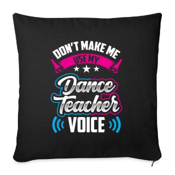 Mon professeur de danse Professeur de chant Professeur de danse École de danse - Housse de coussin décorative 45 x 45 cm - noir - Devant