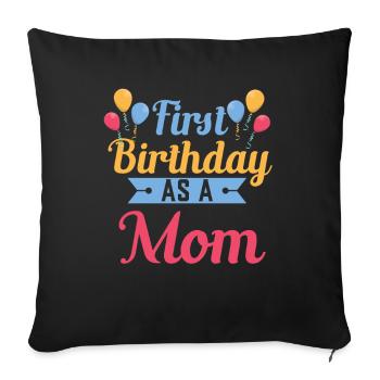 First Birthday As a Mother Pregnant Sayings - Sofa pillowcase 17,3'' x 17,3'' (45 x 45 cm) - black - Front