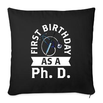 First birthday as a PhD student Pregnant sayings - Sofa pillowcase 17,3'' x 17,3'' (45 x 45 cm) - black - Front