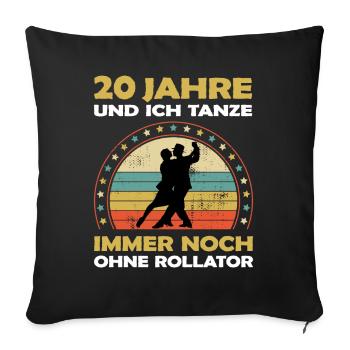 20 Jahre Tanzerfahrung - cooles Tänzer Geburtstag - Sofakissenbezug 45 x 45 cm - Schwarz - Vorne