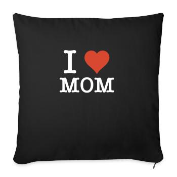 I Love Mom Mutter Muttertagsgeschenk - Sofakissenbezug 45 x 45 cm - Schwarz - Vorne