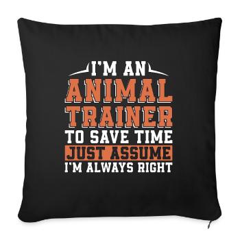 I'm An Animal Trainer To Save Time Just Zookeeper - Sofa pillowcase 17,3'' x 17,3'' (45 x 45 cm) - black - Front