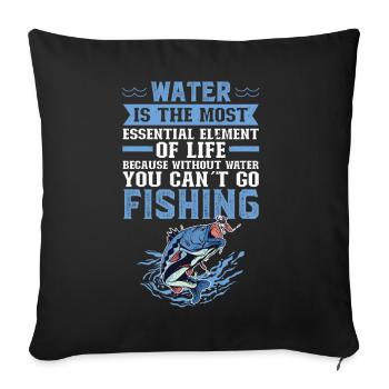 Water Is For Fishing - Fisherman And Angler - Sofa pillowcase 17,3'' x 17,3'' (45 x 45 cm) - black - Front
