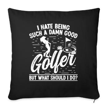 Je déteste être un si bon golfeur - Housse de coussin décorative 45 x 45 cm - noir - Devant