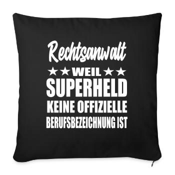Rechtsanwalt Superheld Spruch - Sofakissenbezug 45 x 45 cm - Schwarz - Vorne