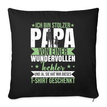 Stolzer Papa von einer wundervollen Tochter - Sofakissenbezug 45 x 45 cm - Schwarz - Vorne
