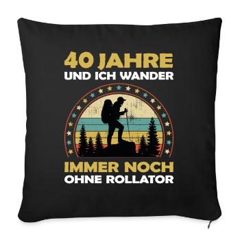 Lustiges 40 Jahre alt Geburtstag Berge & Wander - Sofakissenbezug 45 x 45 cm - Schwarz - Vorne