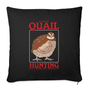 Chasse, Chasse à la caille, Caille, Chasseur, Caille, Cadeau - Housse de coussin décorative 45 x 45 cm - noir - Devant