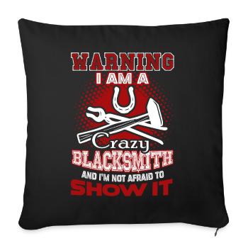 Blacksmith I Am A Crazy Blacksmith - Sofa pillowcase 17,3'' x 17,3'' (45 x 45 cm) - black - Front