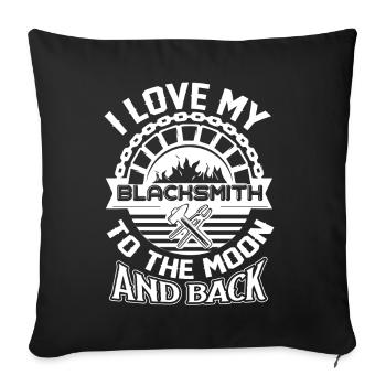 I Love My Blacksmith To The Moon And Back - Sofa pillowcase 17,3'' x 17,3'' (45 x 45 cm) - black - Front