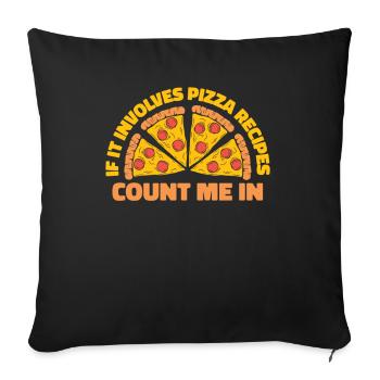 If It Involes Pizza Recipes Count Me In Pizza - Sofa pillowcase 17,3'' x 17,3'' (45 x 45 cm) - black - Front
