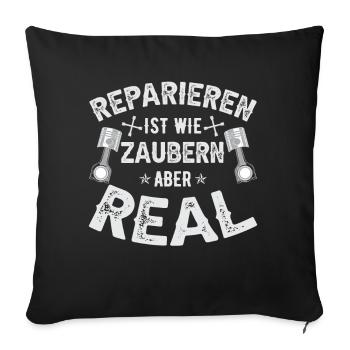 Reparieren ist wie zaubern aber real - Sofakissenbezug 45 x 45 cm - Schwarz - Vorne