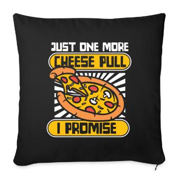 Just One More Cheese Pull I Promise Pizza Tray - Sofa pillowcase 17,3'' x 17,3'' (45 x 45 cm) - black - Front