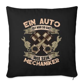 Ein Auto Ist Nur So Gut Wie Sein Mechaniker - Sofakissenbezug 45 x 45 cm - Schwarz - Vorne