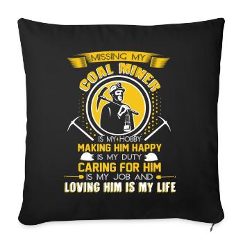 Coal Miner Missing My Coal Miner - Sofa pillowcase 17,3'' x 17,3'' (45 x 45 cm) - black - Front