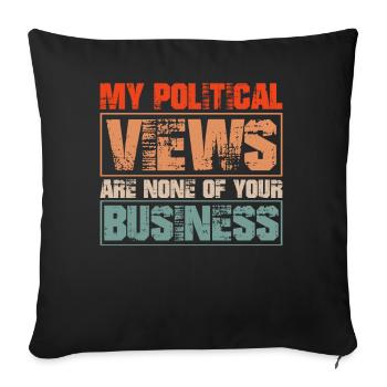 My Political Views Are None of Your Business - Sofakissenbezug 45 x 45 cm - Schwarz - Vorne