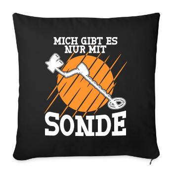 Sondeln Spruch Metalldetektor Sondler - Sofakissenbezug 45 x 45 cm - Schwarz - Vorne
