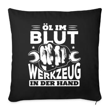 Öl Im Blut Werkzeug In Der Hand - Sofakissenbezug 45 x 45 cm - Schwarz - Vorne