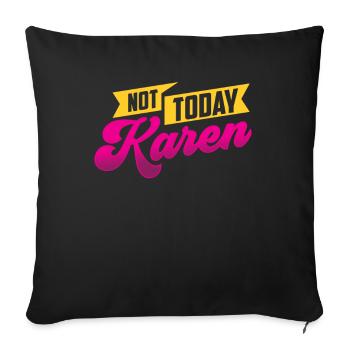 Not Today Karen Funny Memes Karens Calm Down - Sofa pillowcase 17,3'' x 17,3'' (45 x 45 cm) - black - Front