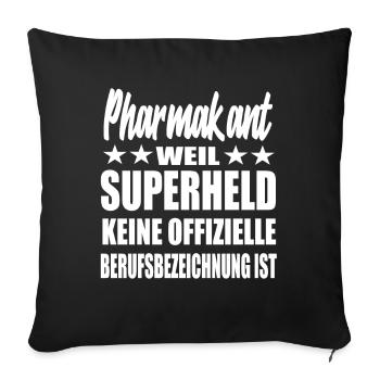 Pharmakant Superheld Spruch - Sofakissenbezug 45 x 45 cm - Schwarz - Vorne