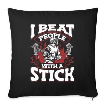 I Beat People With a Stick Intercrosse Lax - Sofa pillowcase 17,3'' x 17,3'' (45 x 45 cm) - black - Front