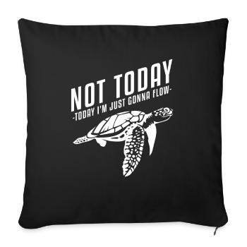 Not Today Wasserschildkröte Riesenschildkröte - Sofakissenbezug 45 x 45 cm - Schwarz - Vorne
