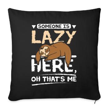 Someone is lazy here Sloth - Sofa pillowcase 17,3'' x 17,3'' (45 x 45 cm) - black - Front