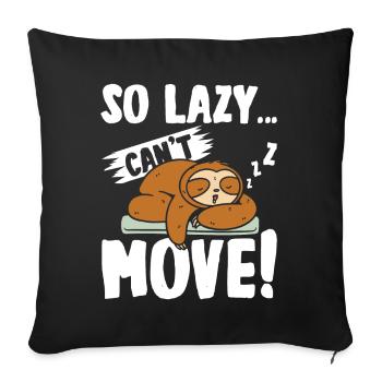 So lazy can't move Sloth - Sofa pillowcase 17,3'' x 17,3'' (45 x 45 cm) - black - Front