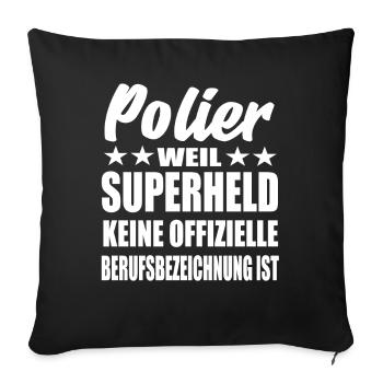 Polier Superheld Spruch - Sofakissenbezug 45 x 45 cm - Schwarz - Vorne