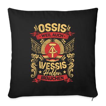 Ossis Weil Auch Wessis Helden Brauchen - Sofakissenbezug 45 x 45 cm - Schwarz - Vorne